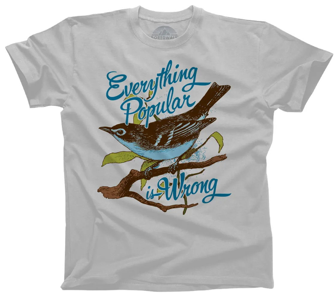 Men's Everything Popular is Wrong Bird T-Shirt